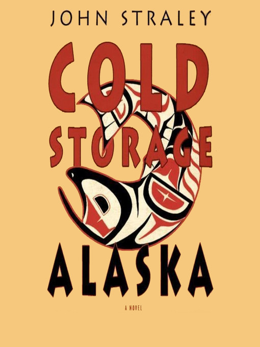 Title details for Cold Storage, Alaska by John Straley - Wait list
